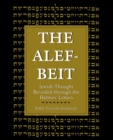 Image for The Alef-Beit : Jewish Thought Revealed through the Hebrew Letters