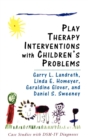 Image for Play Therapy Interventions with Children&#39;s Problems : Case Studies with DSM-IV Diagnoses