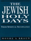 Image for The Jewish Holy Days : Their Spiritual Significance