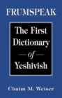 Image for Frumspeak : The First Dictionary of Yeshivish