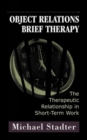 Image for Object Relations Brief Therapy : The Therapeutic Relationship in Short-Term Work