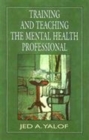 Image for Training and Teaching the Mental Health Professional
