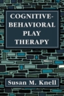 Image for Cognitive-Behavioral Play Therapy