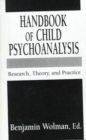 Image for Handbook of Child Psychoanalysis : Research, Theory, and Practice (Master Work Series)