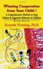 Image for Winning Cooperation from Your Child : A Comprehensive Method to Stop Defiant and Aggressive Behavior in Children
