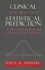 Image for Clinical Versus Statistical Prediction : A Theoretical Analysis and a Review of the Evidence (The Master Work Series)