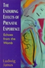 Image for The Enduring Effects of Prenatal Experience