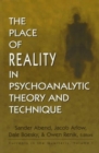 Image for The Place of Reality in Psychoanalytic Theory and Technique