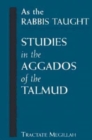 Image for As the Rabbis Taught : Studies in the Aggados of the Talmud