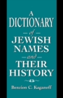 Image for A Dictionary of Jewish Names and Their History