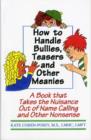 Image for How to Handle Bullies, Teasers and Other Meanies
