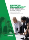 Image for Financial Management for Medical Groups : A Resource for New and Experienced Managers