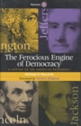 Image for The Ferocious Engine of Democracy : A History of the American Presidency