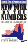 Image for New York by the Numbers : State and City in Perpetual Crisis