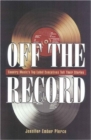 Image for Off the Record : Country Music&#39;s Top Label Executives Tell Their Stories