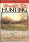 Image for Thoughts on Hunting : In a Series of Familiar Letters to a Friend