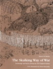 Image for The Skulking Way of War : Technology and Tactics Among the New England Indians