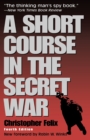 Image for A Short Course in the Secret War