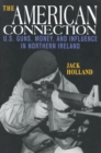 Image for The American Connection, Revised : U.S. Guns, Money, and Influence in Northern Ireland