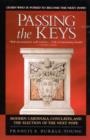 Image for Passing the Keys : Modern Cardinals, Conclaves and the Election of the Next Pope