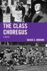 Image for The Class Choregus: A Novel