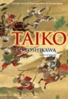 Image for Taiko: An Epic Novel Of War And Glory In Feudal Japan