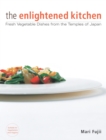 Image for Enlightened Kitchen, The: Fresh Vegetable Dishes From The Temples Of Japan