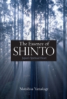 Image for Essence of Shinto, The: Japan&#39;s Spiritual Heart
