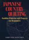 Image for Japanese Country Quilting: Sashiko Patterns and Projects for Beginners