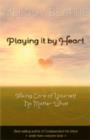 Image for Playing it by heart  : taking care of yourself no matter what