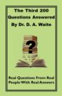 Image for The Third 200 Questions Answered By Dr. D. A. Waite