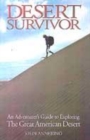 Image for Desert survivor  : an adventurer&#39;s guide to exploring the Great American Desert