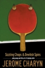 Image for Sizzling Chops and Devilish Spins : Ping-Pong and the Art of Staying Alive