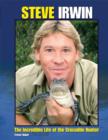 Image for Steve Irwin : The Incredible Life of the Crocodile Hunter
