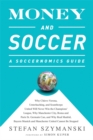 Image for Money and Soccer: A Soccernomics Guide