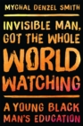 Image for Invisible Man, Got the Whole World Watching