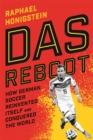 Image for Das Reboot: How German Soccer Reinvented Itself and Conquered the World