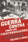 Image for Guerra Contra Todos los Puertorriquenos : Revolucion y Terror en la Colonia Americana