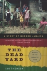Image for Dead Yard: A Story of Modern Jamaica