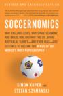 Image for Soccernomics: Why England Loses, Why Spain, Germany, and Brazil Win, and Why the US, Japan, Australia, Turkey and Even Iraq Are Destined to Become the Kings of the World&#39;s Most Popular Sport