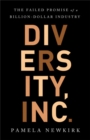 Image for Diversity, inc  : the failed promise of a billion-dollar business
