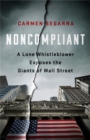 Image for Noncompliant  : a lone whistleblower exposes the giants of Wall Street