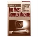 Image for The Most Complex Machine : A Survey of Computers and Computing