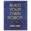 Image for Build Your Own Robot!