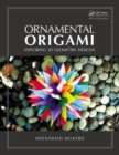 Image for Ornamental Origami : Exploring 3D Geometric Designs