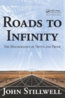 Image for Roads to infinity  : the mathematics of truth and proof