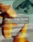 Image for Origami design secrets: mathematical methods for an ancient art