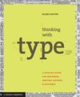Image for Thinking with type  : a critical guide for designers, writers, editors, &amp; editors