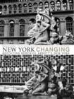 Image for New York changing  : revisiting Berenice Abbott&#39;s New York