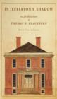Image for In Jefferson&#39;s shadow  : the architecture of Thomas R. Blackburn